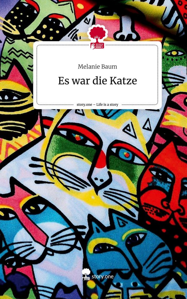 Es war die Katze. Life is a Story - story.one - Melanie Baum (Buch)