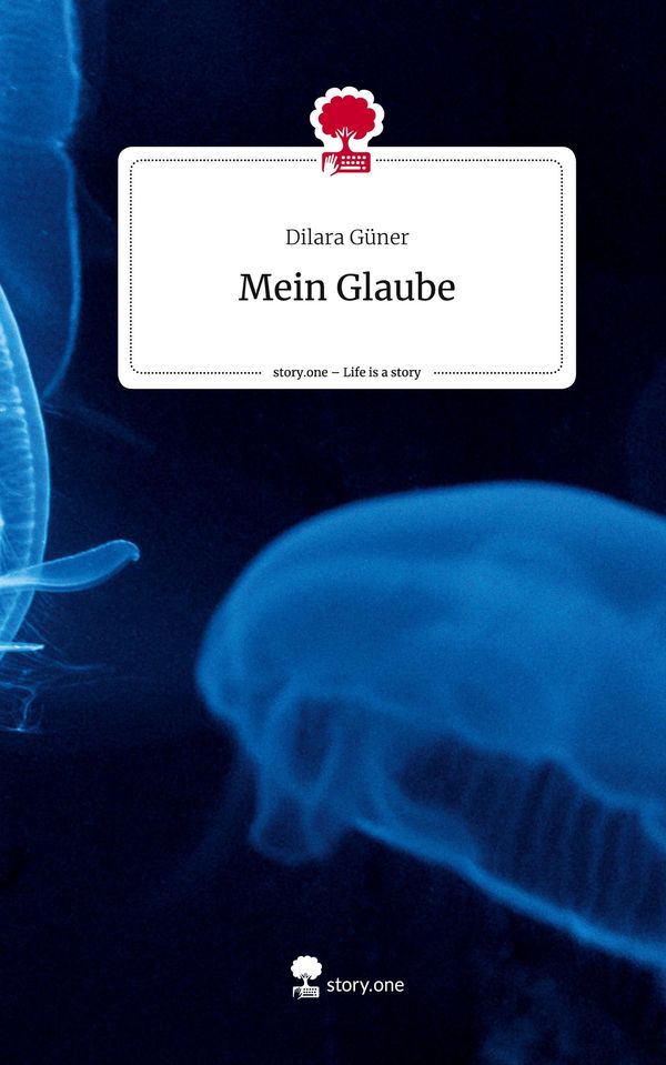 Mein Glaube. Life is a Story - story.one - Dilara Güner (Buch)