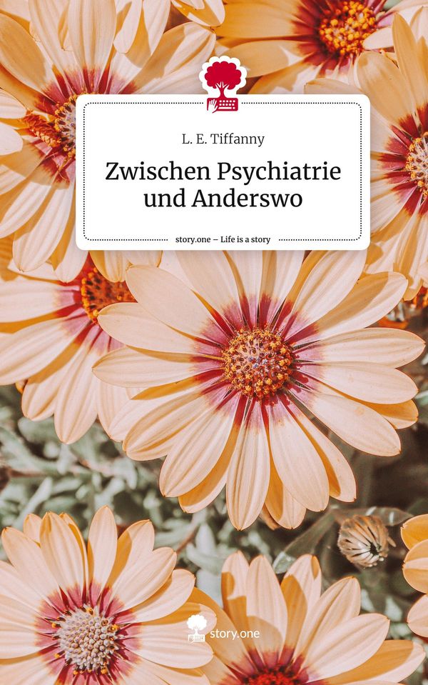 Zwischen Psychiatrie und Anderswo. Life is a Story - story.one (Buch)