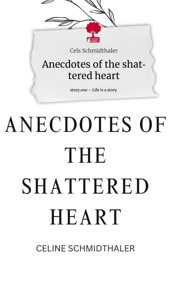 Anecdotes of the shattered heart. Life is a Story - story.one (Buch)