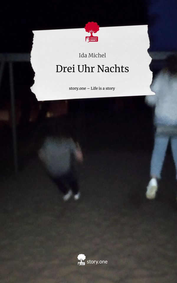 Drei Uhr Nachts. Life is a Story - story.one - Ida Michel (Buch)