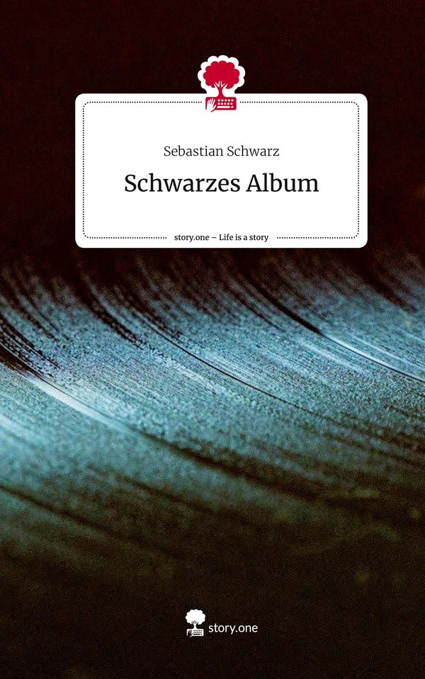 Schwarzes Album. Life is a Story - story.one - Sebastian Schwarz