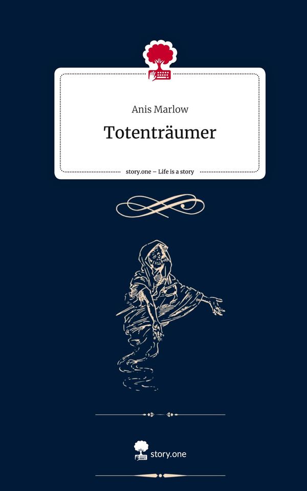 Totenträumer. Life is a Story - story.one - Anis Marlow (Buch)