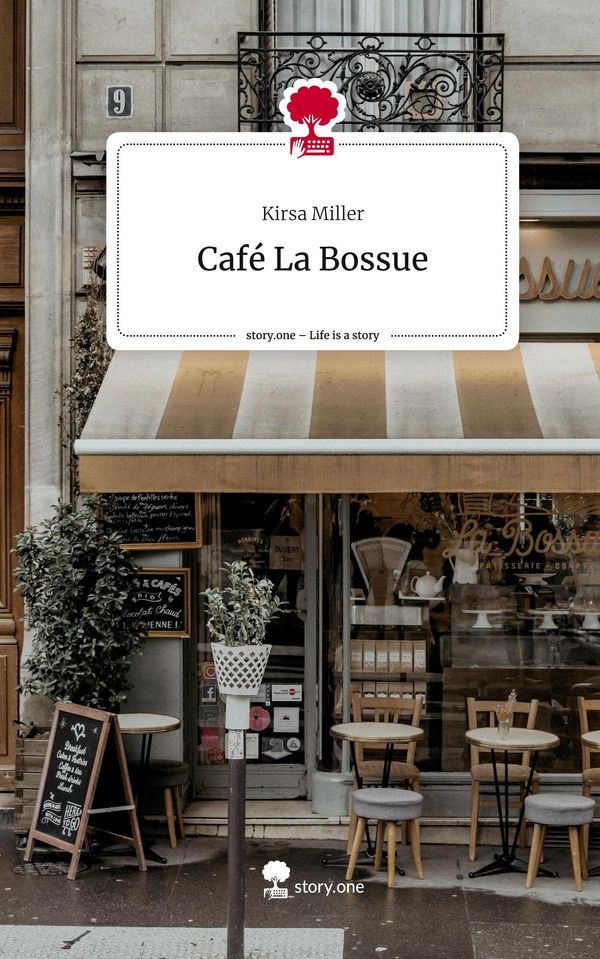 Café La Bossue. Life is a Story - story.one - Kirsa Miller (Buch)