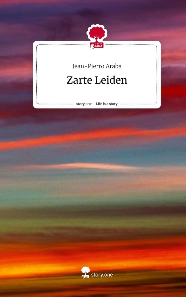 Zarte Leiden. Life is a Story - story.one - Jean-Pierro Araba (Buch)
