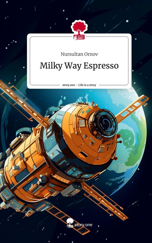 Milky Way Espresso. Life is a Story - story.one - Nursultan Ornov