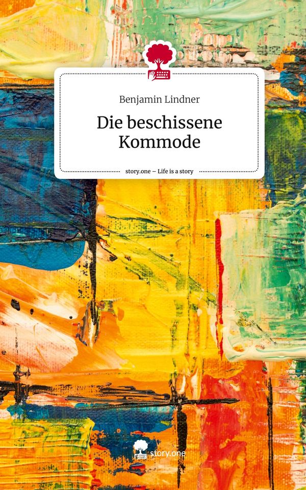 Die beschissene Kommode. Life is a Story - story.one (Buch)