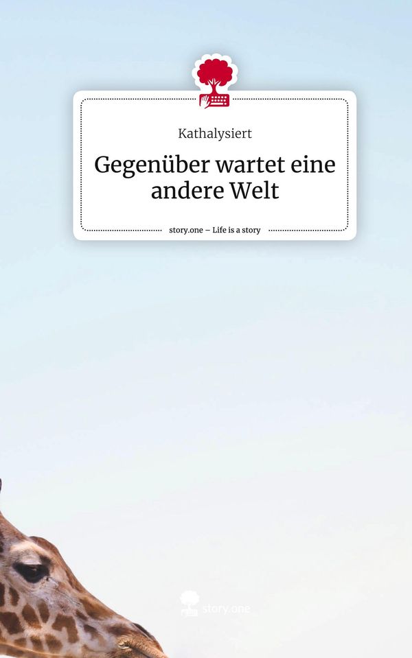 Gegenüber wartet eine andere Welt. Life is a Story - story.one (Buch)