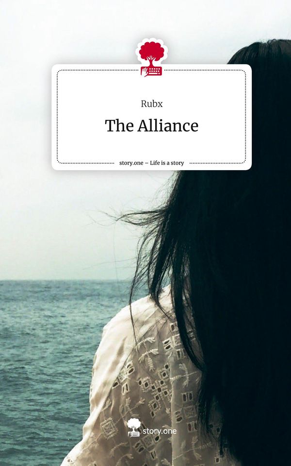 The Alliance. Life is a Story - story.one - Rubx (Buch)