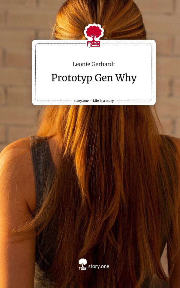 Prototyp Gen Why. Life is a Story - story.one - Leonie Gerhardt (Buch)