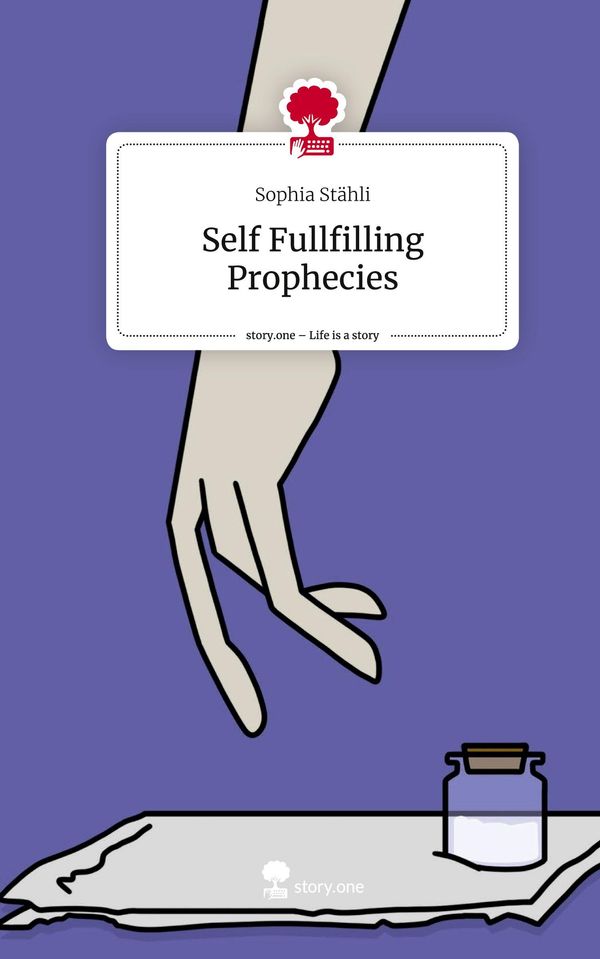 Self Fullfilling Prophecies. Life is a Story - story.one (Buch)