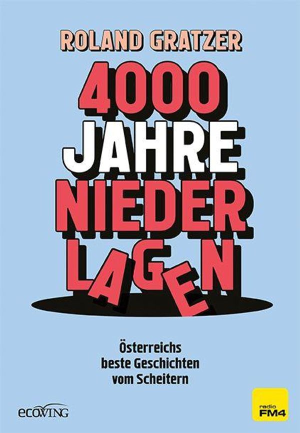 4000 Jahre Niederlagen - Roland Gratzer (Buch)