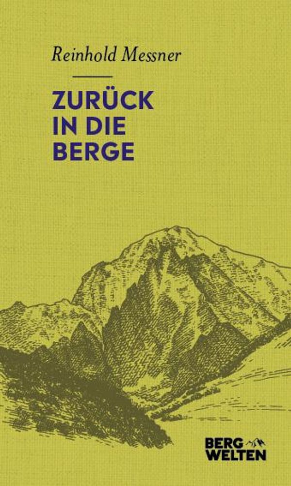 Zurück in die Berge - Reinhold Messner (Buch)