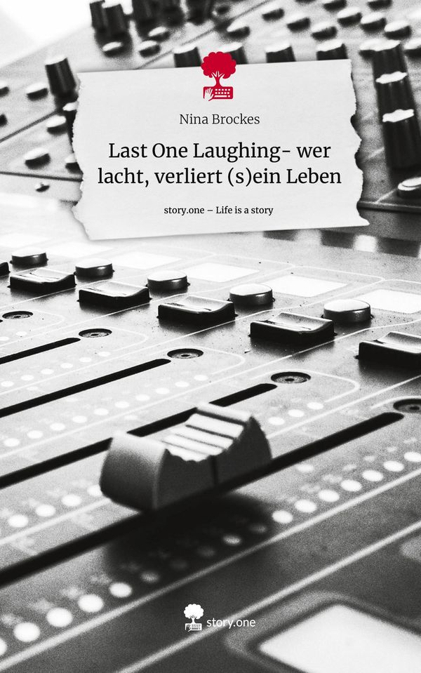 Last One Laughing- wer lacht, verliert (s)ein Leben. Life is a Stor...