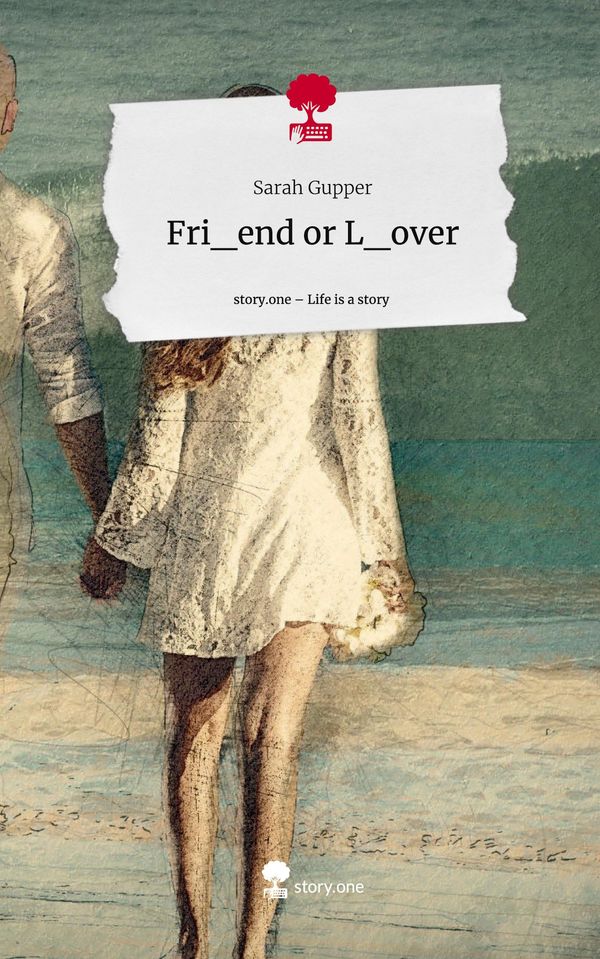 Fri_end or L_over. Life is a Story - story.one - Sarah Gupper (Buch)