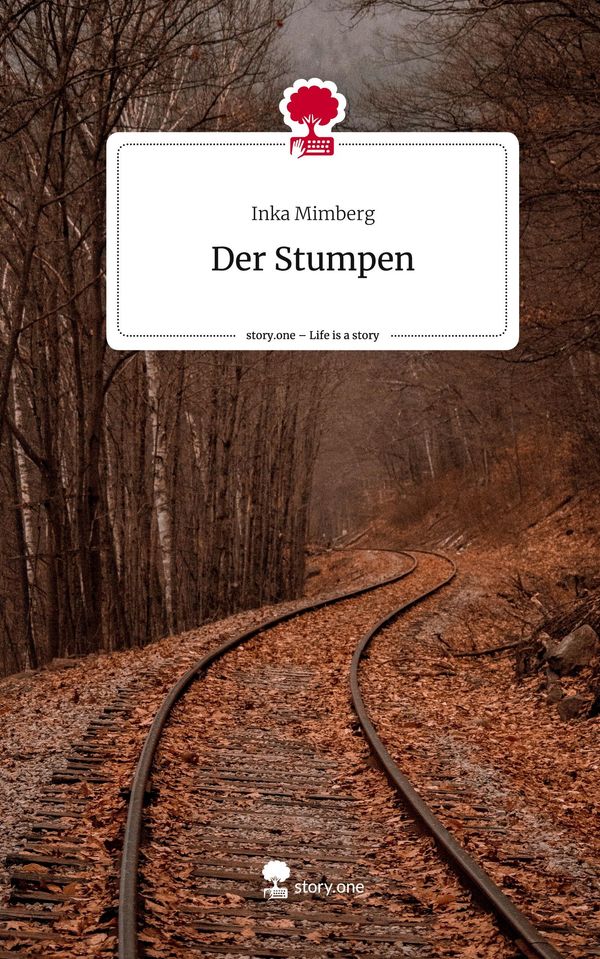 Der Stumpen. Life is a Story - story.one - Inka Mimberg (Buch)