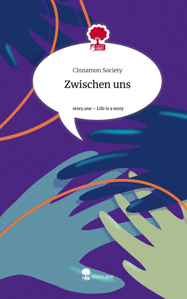 Zwischen uns. Life is a Story - story.one - Cinnamon Society (Buch)