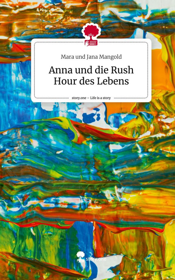 Anna und die Rush Hour des Lebens. Life is a Story - story.one (Buch)