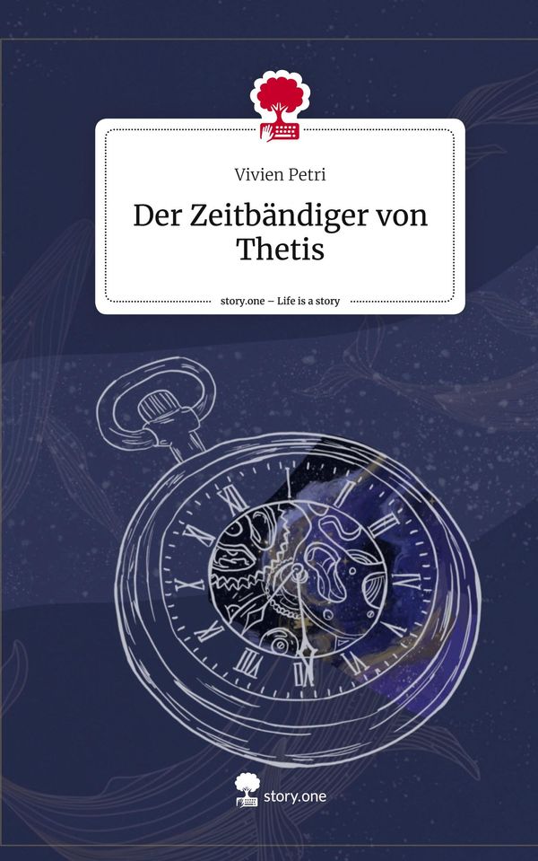 Der Zeitbändiger von Thetis. Life is a Story - story.one (Buch)