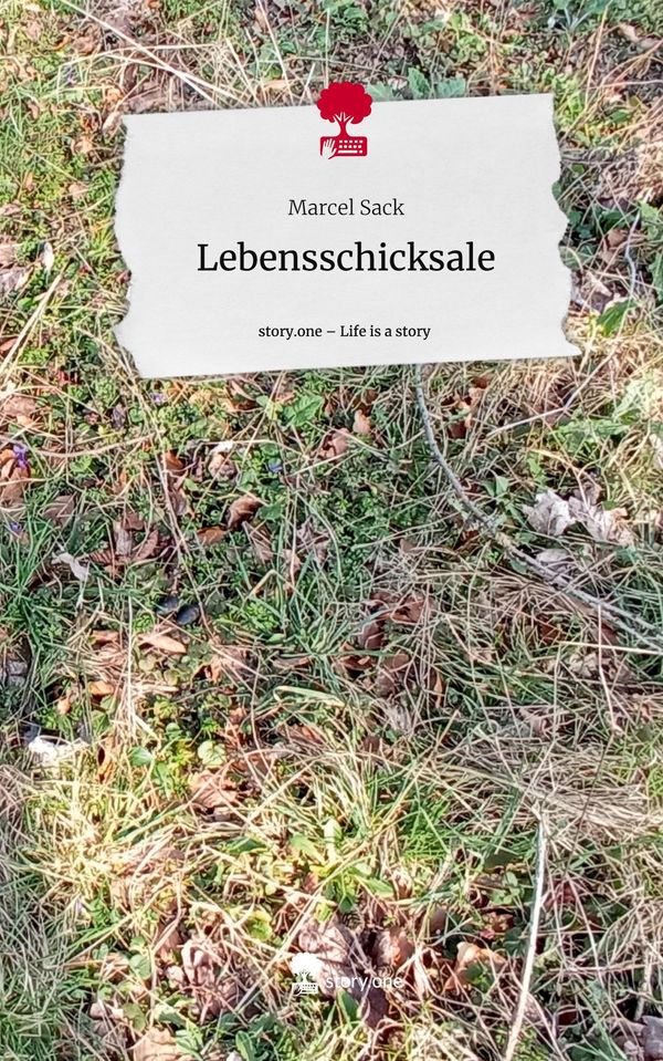 Lebensschicksale. Life is a Story - story.one - Marcel Sack (Buch)