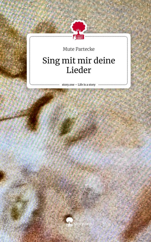 Sing mit mir deine Lieder. Life is a Story - story.one - Mute Partecke