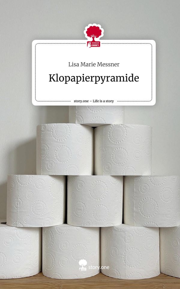 Klopapierpyramide. Life is a Story - story.one - Lisa Marie Messner