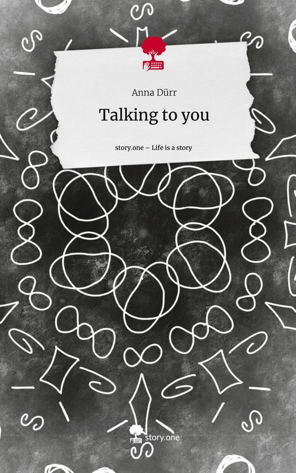 Talking to you. Life is a Story - story.one - Anna Dürr (Buch)