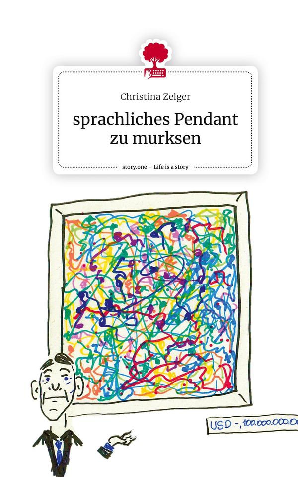 sprachliches Pendant zu murksen. Life is a Story - story.one (Buch)