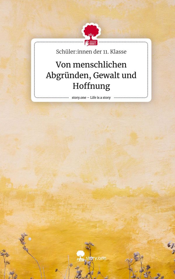 Von menschlichen Abgründen, Gewalt und Hoffnung. Life is a Story - ...