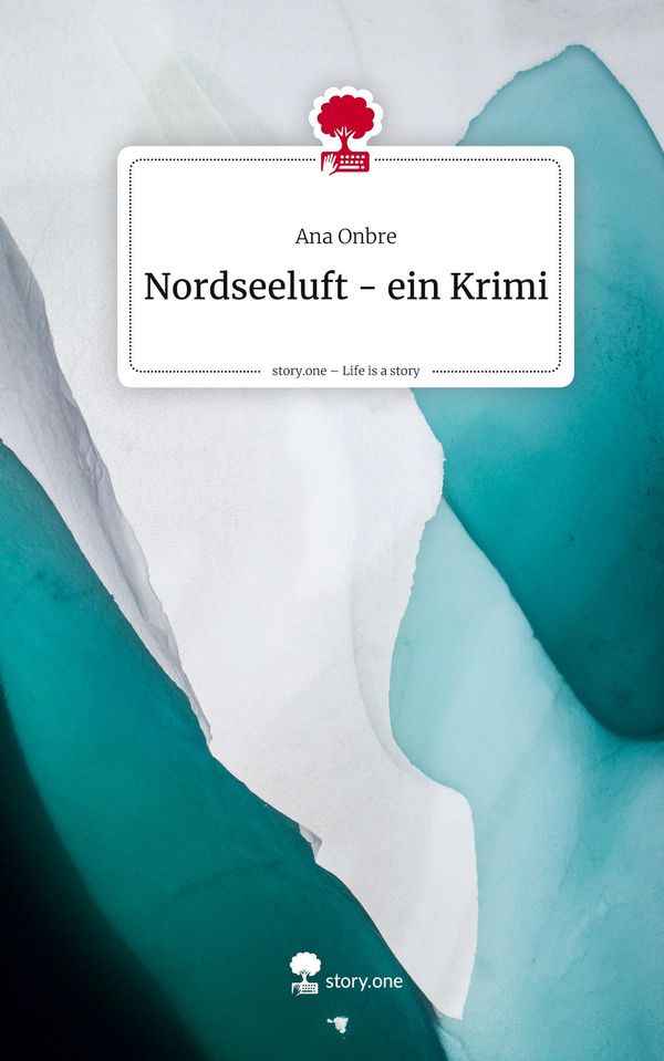 Nordseeluft - ein Krimi. Life is a Story - story.one - Ana Onbre