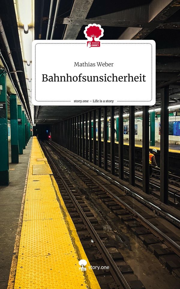 Bahnhofsunsicherheit. Life is a Story - story.one - Mathias Weber