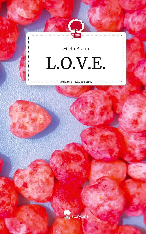 L.O.V.E.. Life is a Story - story.one - Michi Braun (Buch)
