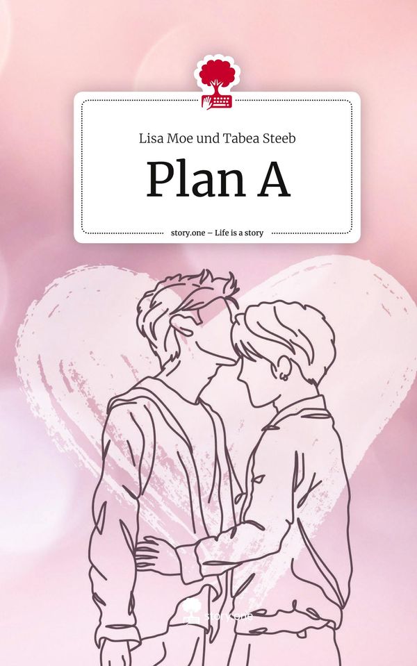 Plan A. Life is a Story - story.one - Lisa Moe und Tabea Steeb (Buch)