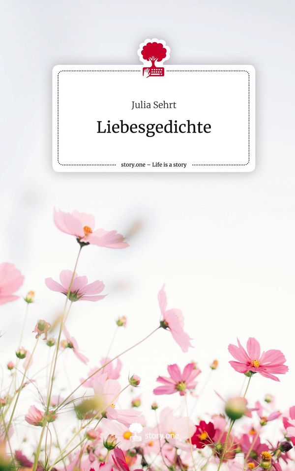Liebesgedichte. Life is a Story - story.one - Julia Sehrt (Buch)