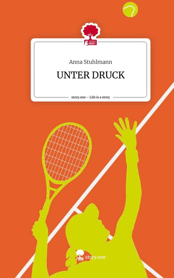 UNTER DRUCK. Life is a Story - story.one - Anna Stuhlmann (Buch)