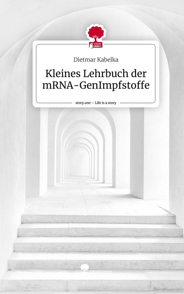 Kleines Lehrbuch der mRNA-GenImpfstoffe. Life is a Story - story.on...