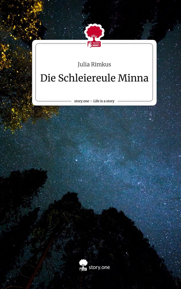 Die Schleiereule Minna. Life is a Story - story.one - Julia Rimkus