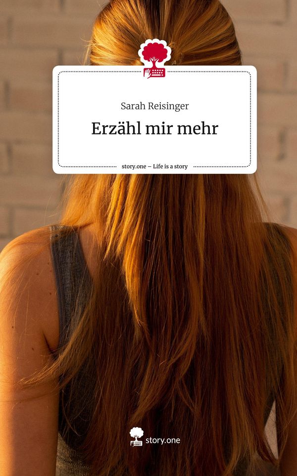 Erzähl mir mehr. Life is a Story - story.one - Sarah Reisinger (Buch)