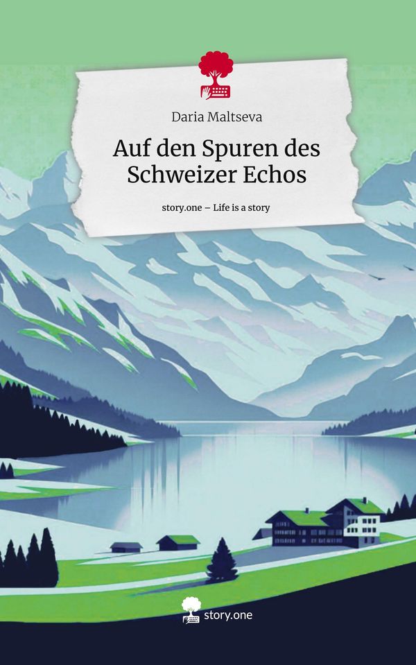 Auf den Spuren des Schweizer Echos. Life is a Story - story.one (Buch)