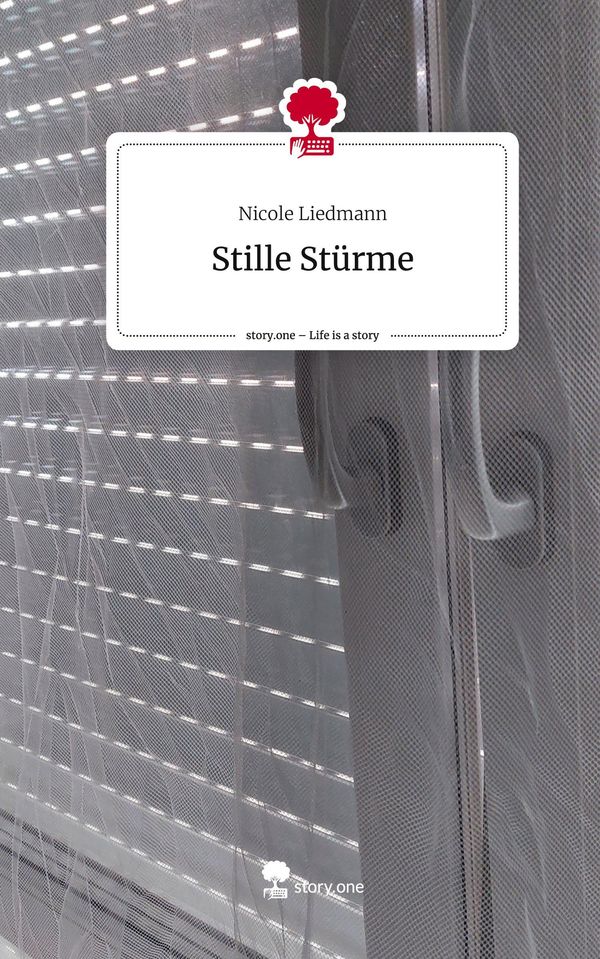 Stille Stürme. Life is a Story - story.one - Nicole Liedmann (Buch)