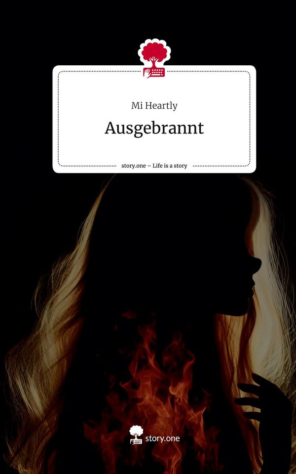 Ausgebrannt. Life is a Story - story.one - Mi Heartly (Buch)