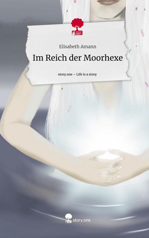 Im Reich der Moorhexe. Life is a Story - story.one - Elisabeth Amann