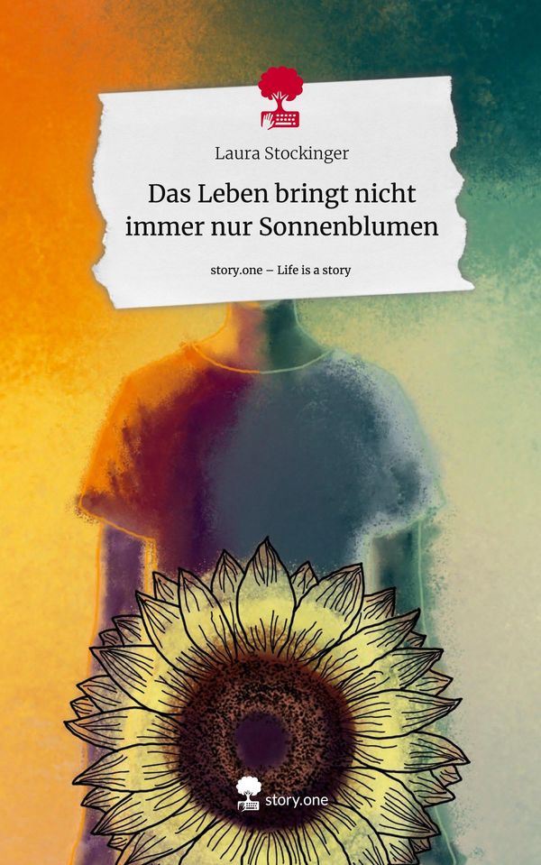 Das Leben bringt nicht immer nur Sonnenblumen. Life is a Story - st...