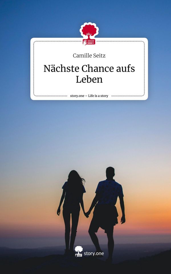 Nächste Chance aufs Leben. Life is a Story - story.one - Camille Seitz