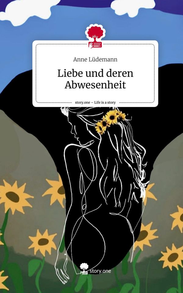Liebe und deren Abwesenheit. Life is a Story - story.one (Buch)