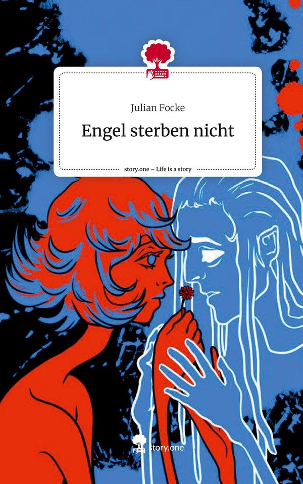 Engel sterben nicht. Life is a Story - story.one - Julian Focke (Buch)