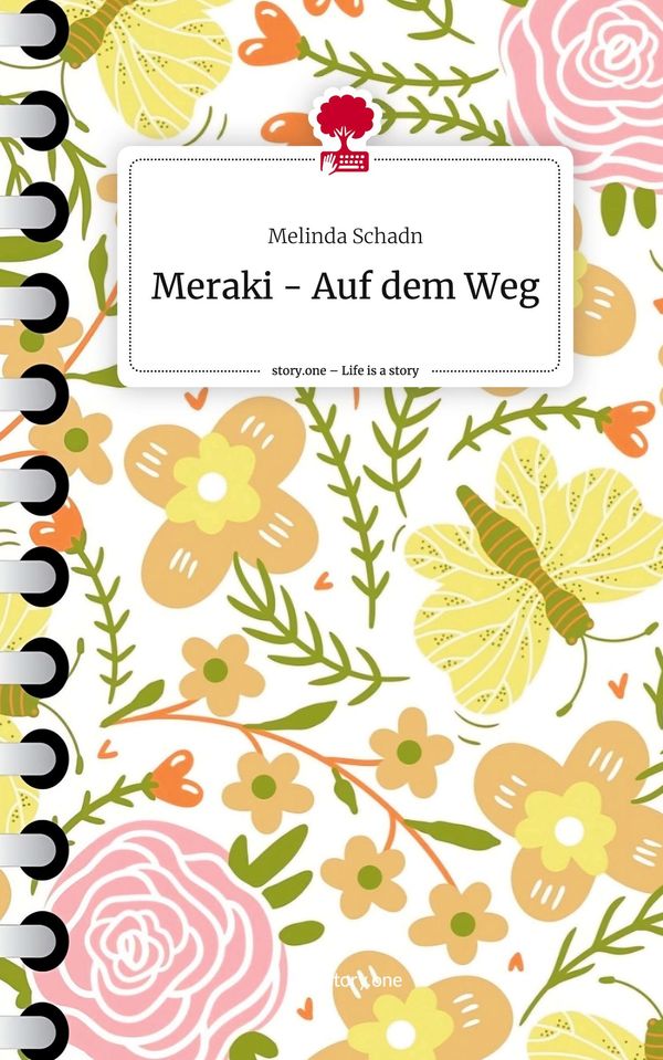 Meraki - Auf dem Weg. Life is a Story - story.one - Melinda Schadn