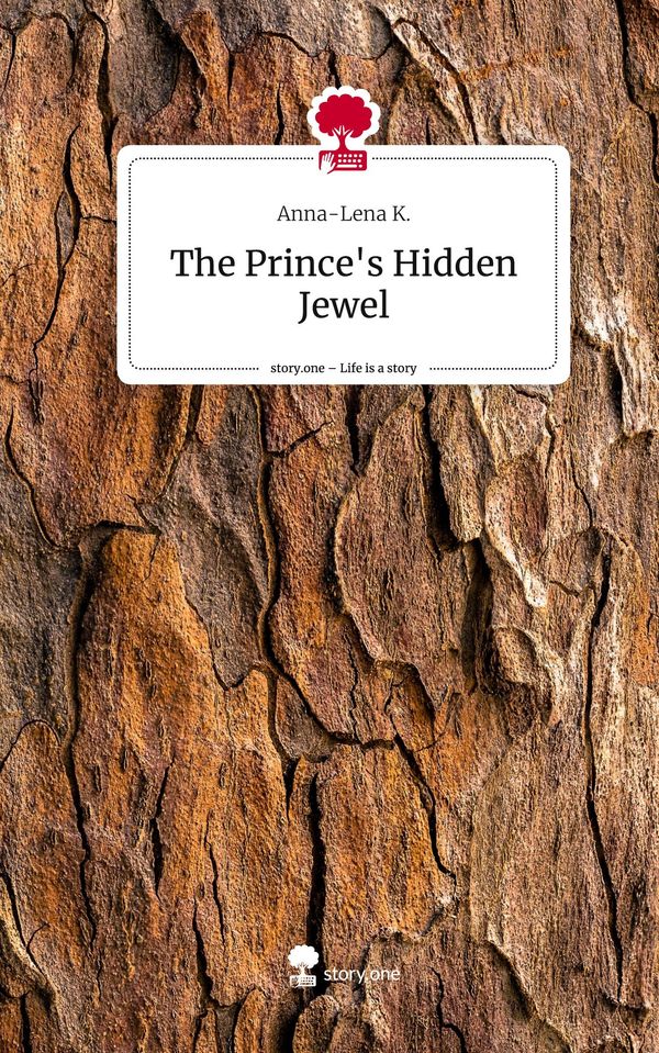 The Princes Hidden Jewel. Life is a Story - story.one - Anna-Lena K.