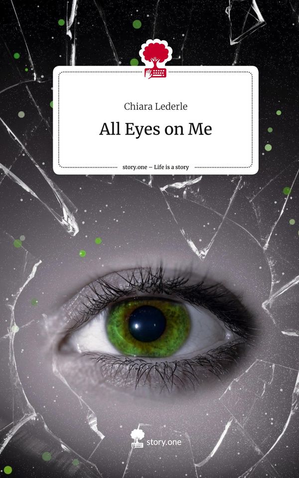 All Eyes on Me. Life is a Story - story.one - Chiara Lederle (Buch)