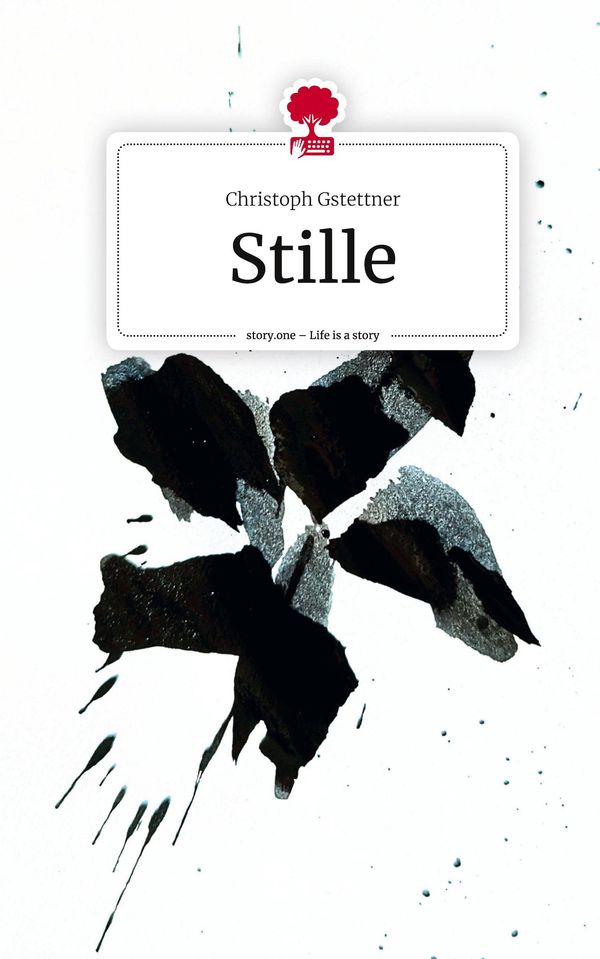 Stille. Life is a Story - story.one - Christoph Gstettner (Buch)